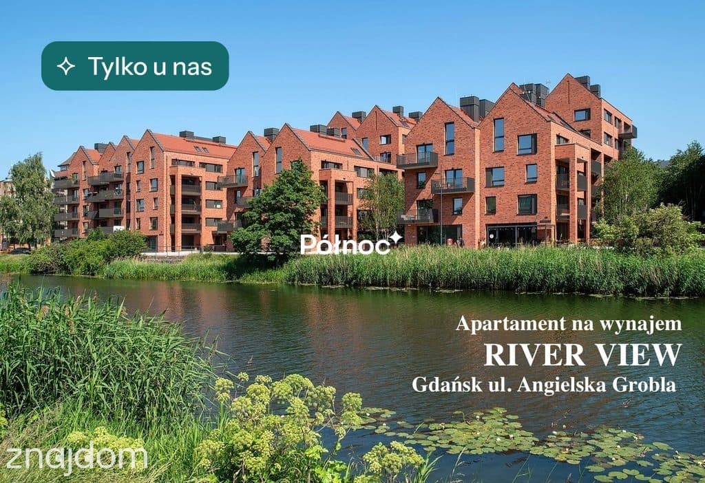 Tylko u Nas - Apartament w inwestycji RIVER VIEW